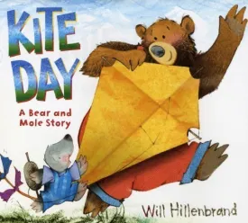 A Kite Day (Bear and Mole) (Bear and Mole Story) by Will Hillenbrand (2/20/2012) Hardcover