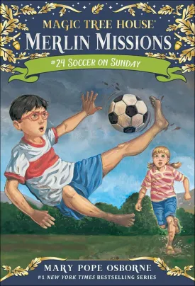 Soccer on Sunday (Magic Tree House: Merlin Mission) School & Library Binding  May 24, 2016